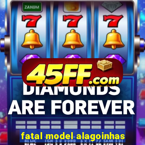 fatal model alagoinhas